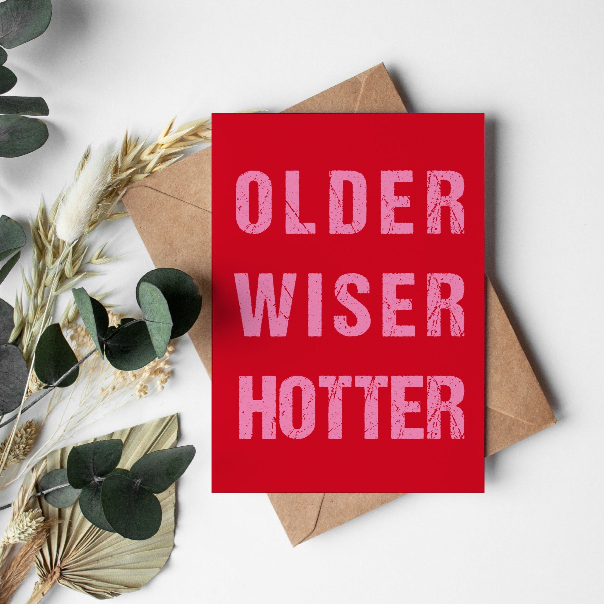 Geburtstagskarte: OLDER WISER HOTTER